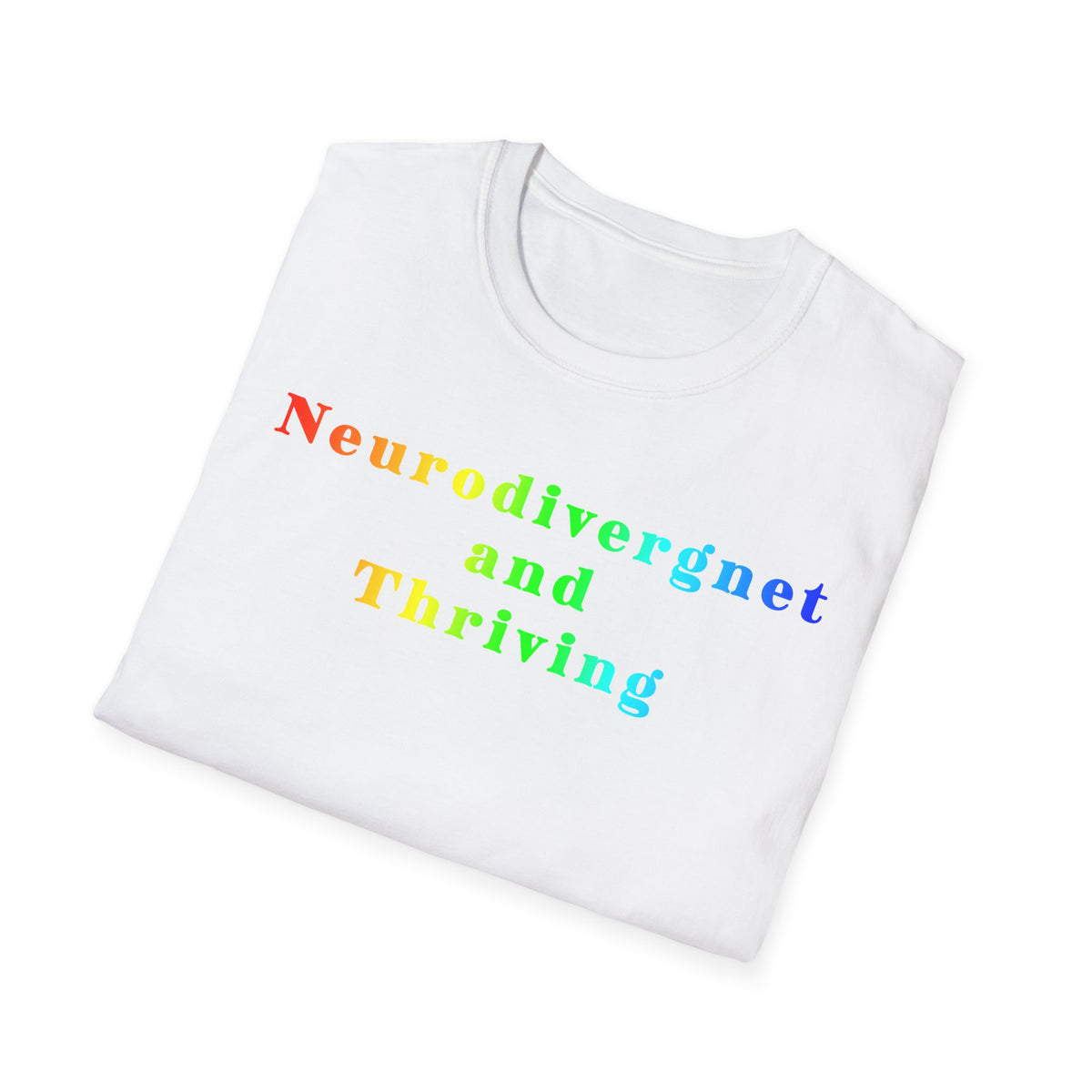 Neurodivergent and Thriving T-Shirt – Rainbow Pride Neurodiversity Tee