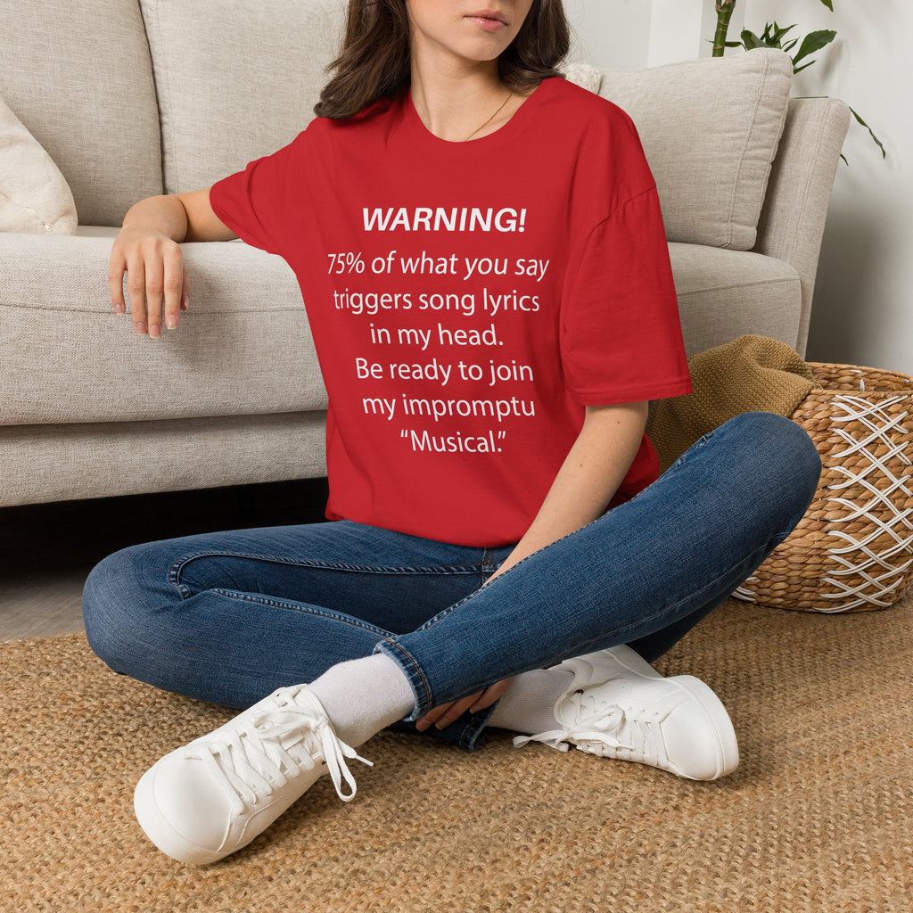 Warning! 75% of What You Say Triggers Song Lyrics T-Shirt