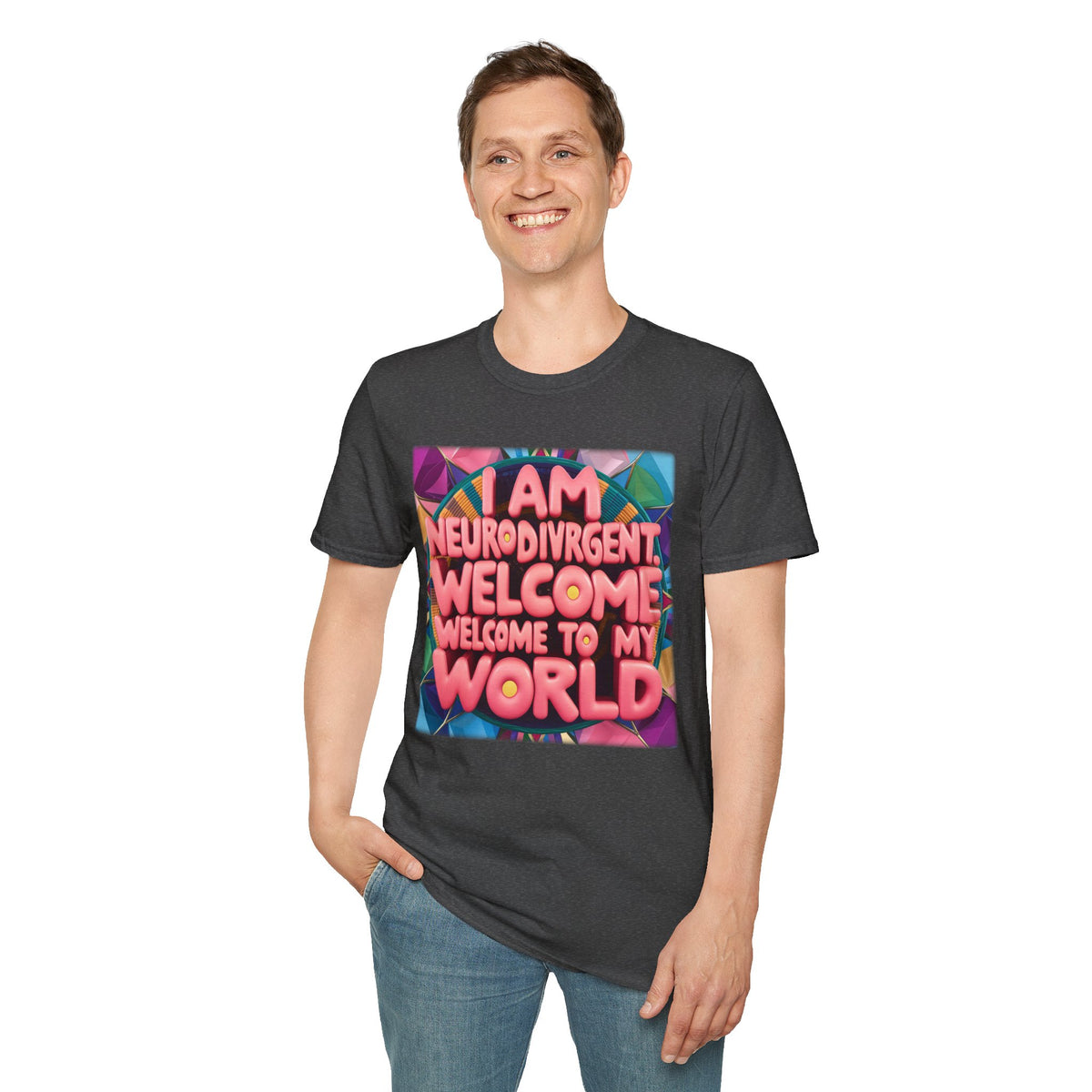 Neurodivergent Pride T-Shirt — “I Am Neurodivergent, Welcome to My World”