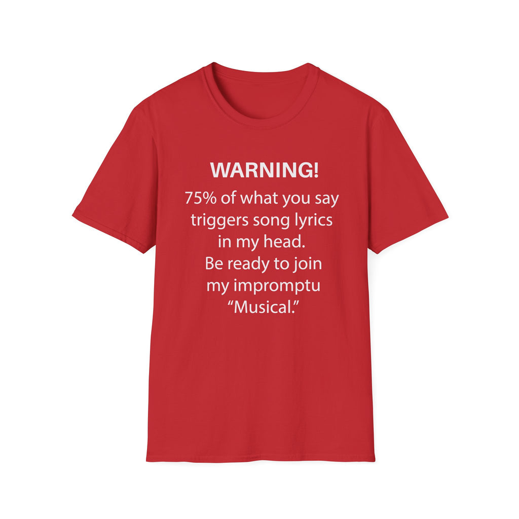 Warning! 75% of What You Say Triggers Song Lyrics T-Shirt