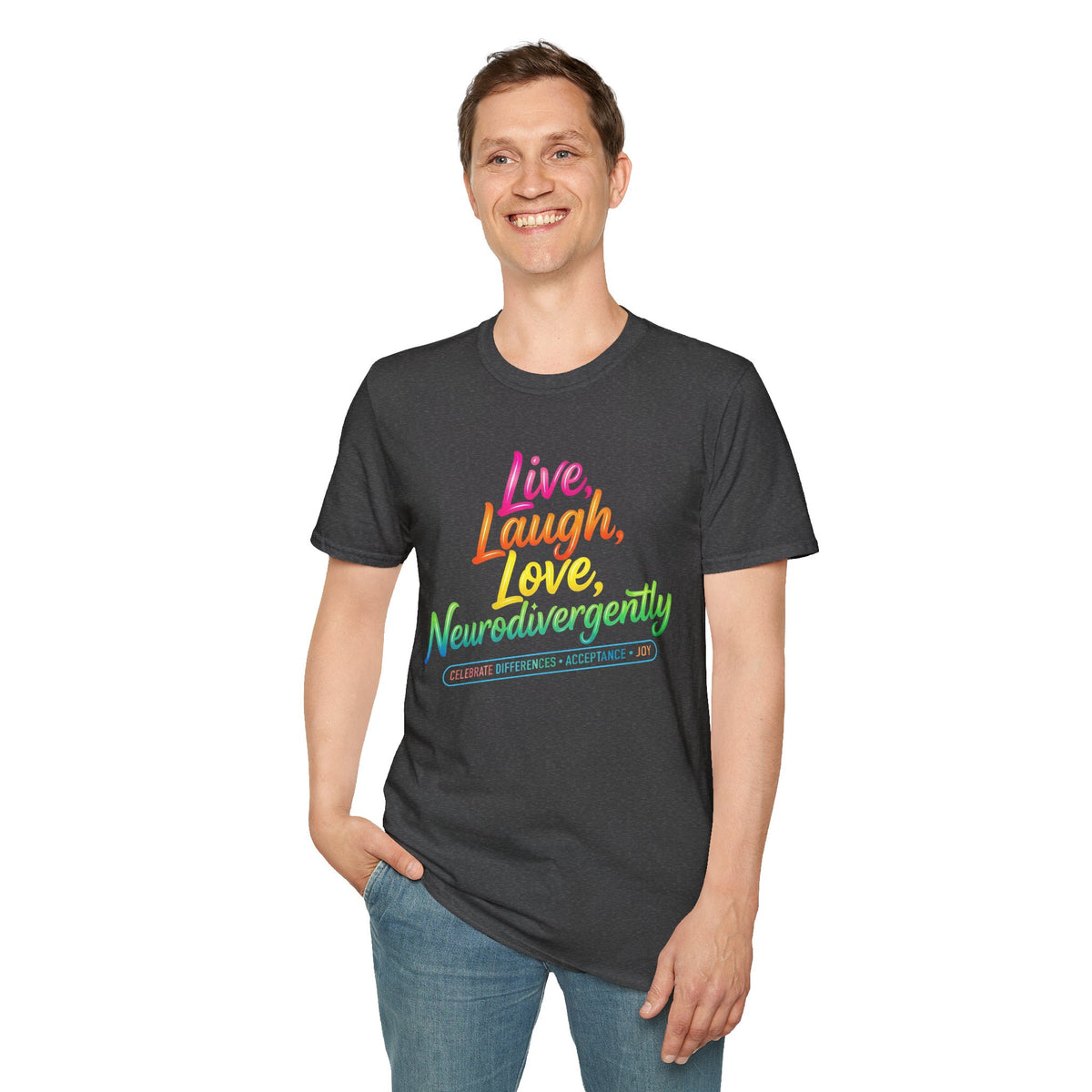 Neurodivergent Pride T-Shirt — “Live, Laugh, Love, Neurodivergently” Rainbow Tee