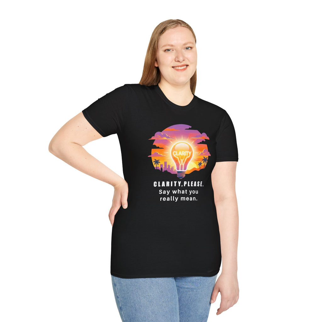 Clarity Please T-Shirt — "Clarity, please. Say what you really mean." Sunset Lightbulb Graphic