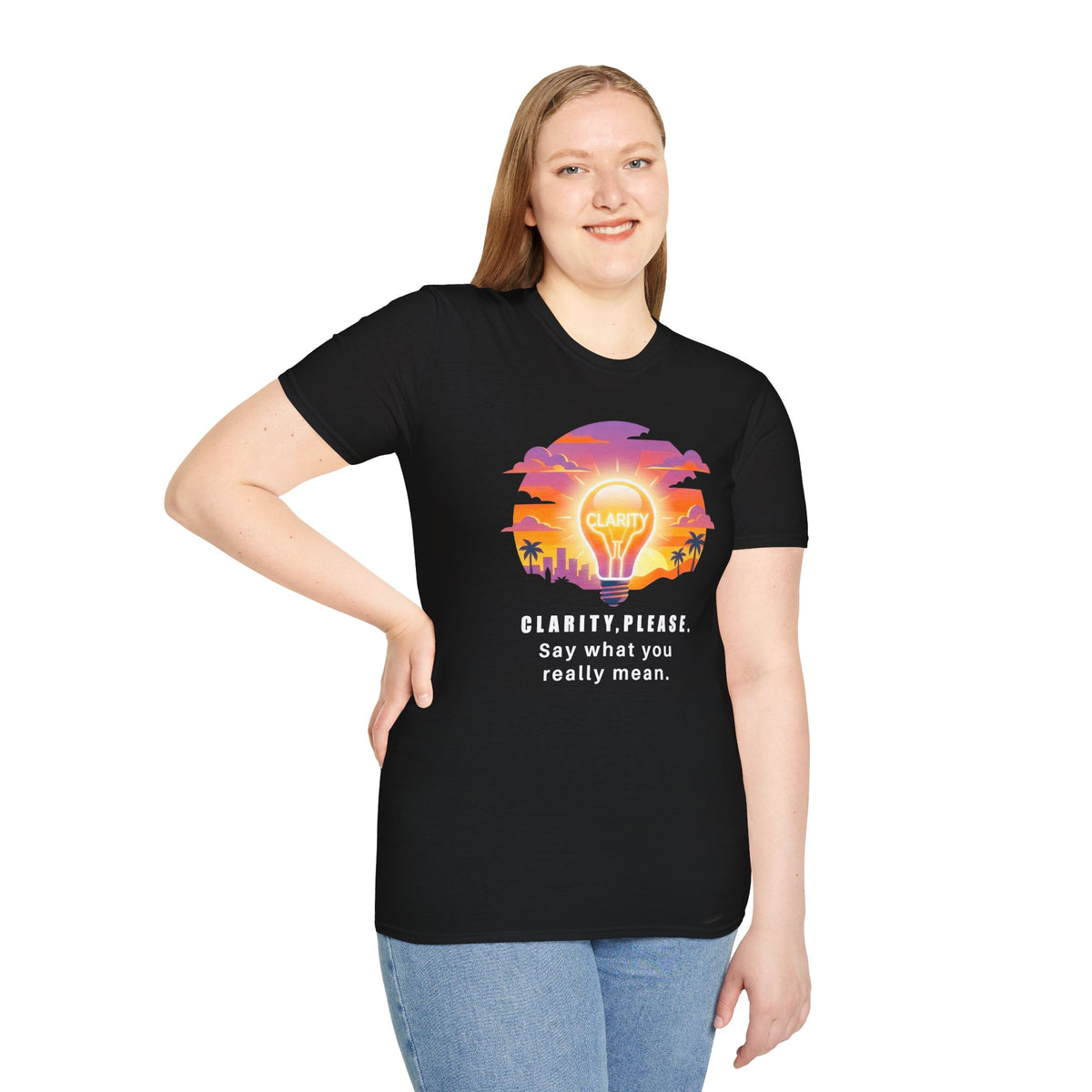 Clarity Please T-Shirt — "Clarity, please. Say what you really mean." Sunset Lightbulb Graphic