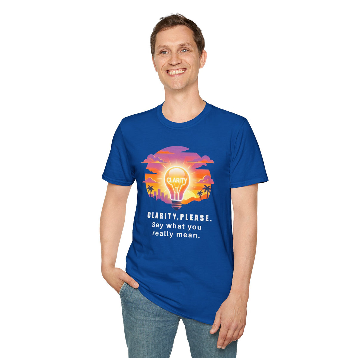 Clarity Please T-Shirt — "Clarity, please. Say what you really mean." Sunset Lightbulb Graphic