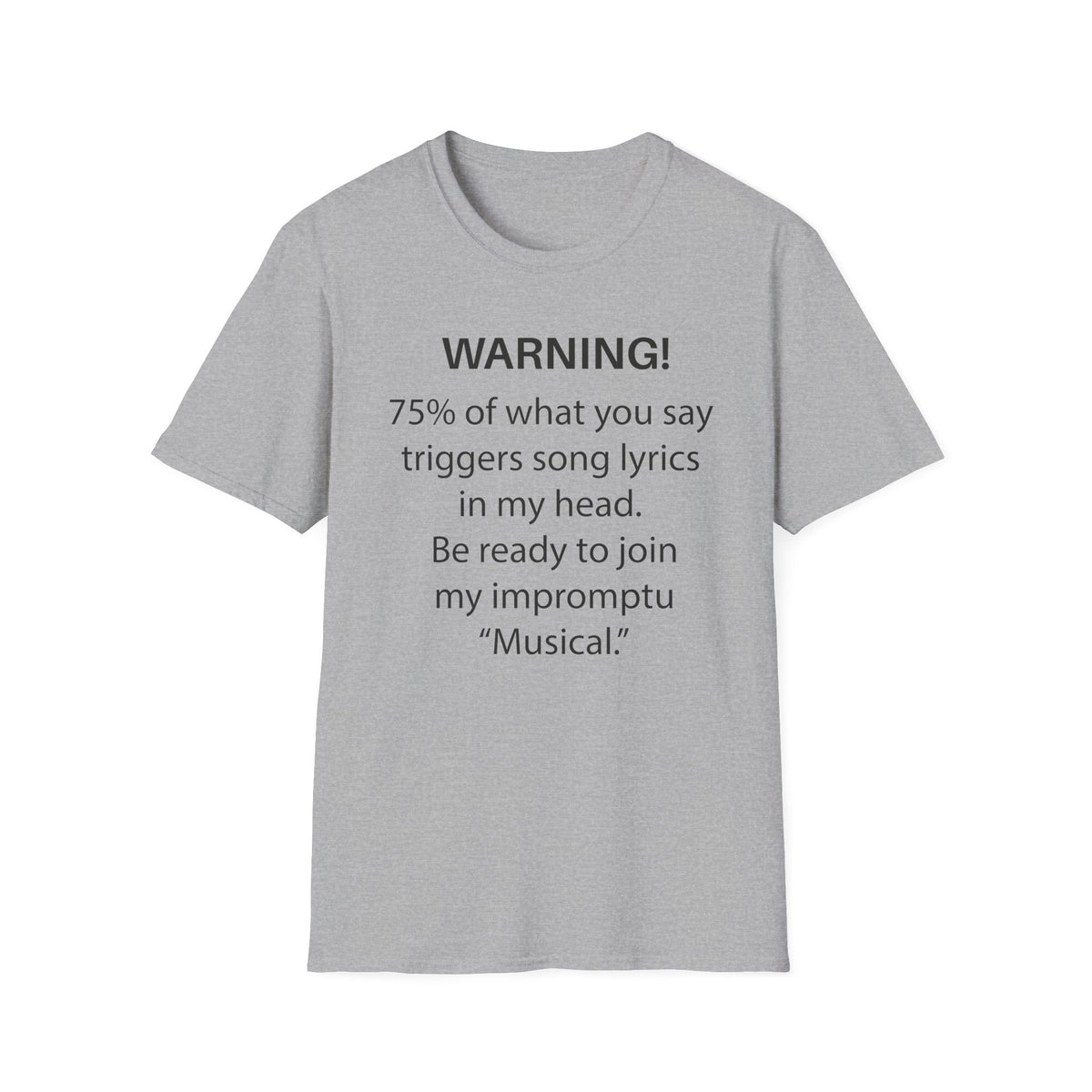Warning! 75% of What You Say Triggers Song Lyrics T-Shirt