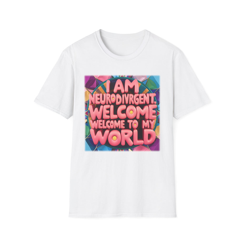 Neurodivergent Pride T-Shirt — “I Am Neurodivergent, Welcome to My World”