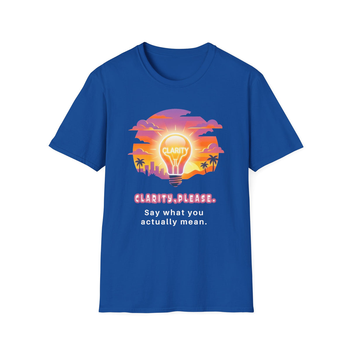 Clarity Please T-Shirt — Retro Sunset Lightbulb "Say What You Actually Mean" Graphic Tee