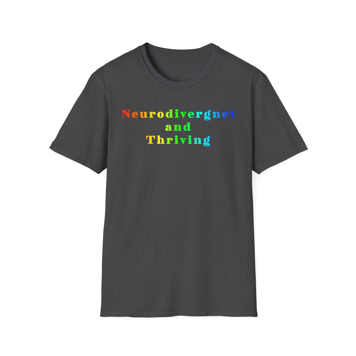 Neurodivergent and Thriving T-Shirt – Rainbow Pride Neurodiversity Tee