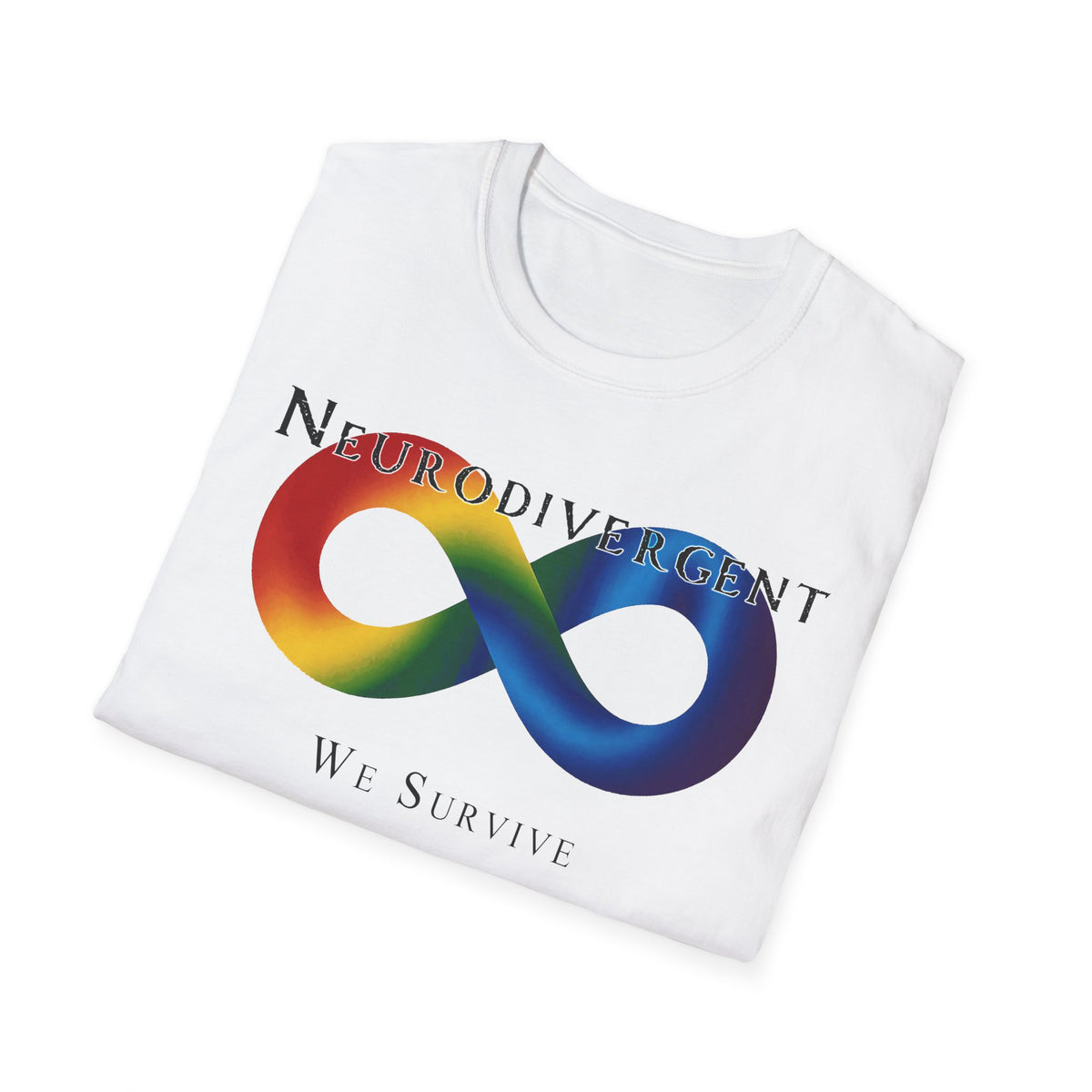 Neurodivergent Infinity T-Shirt — "We Survive, We Thrive, We Are Blessed" Pride Tee