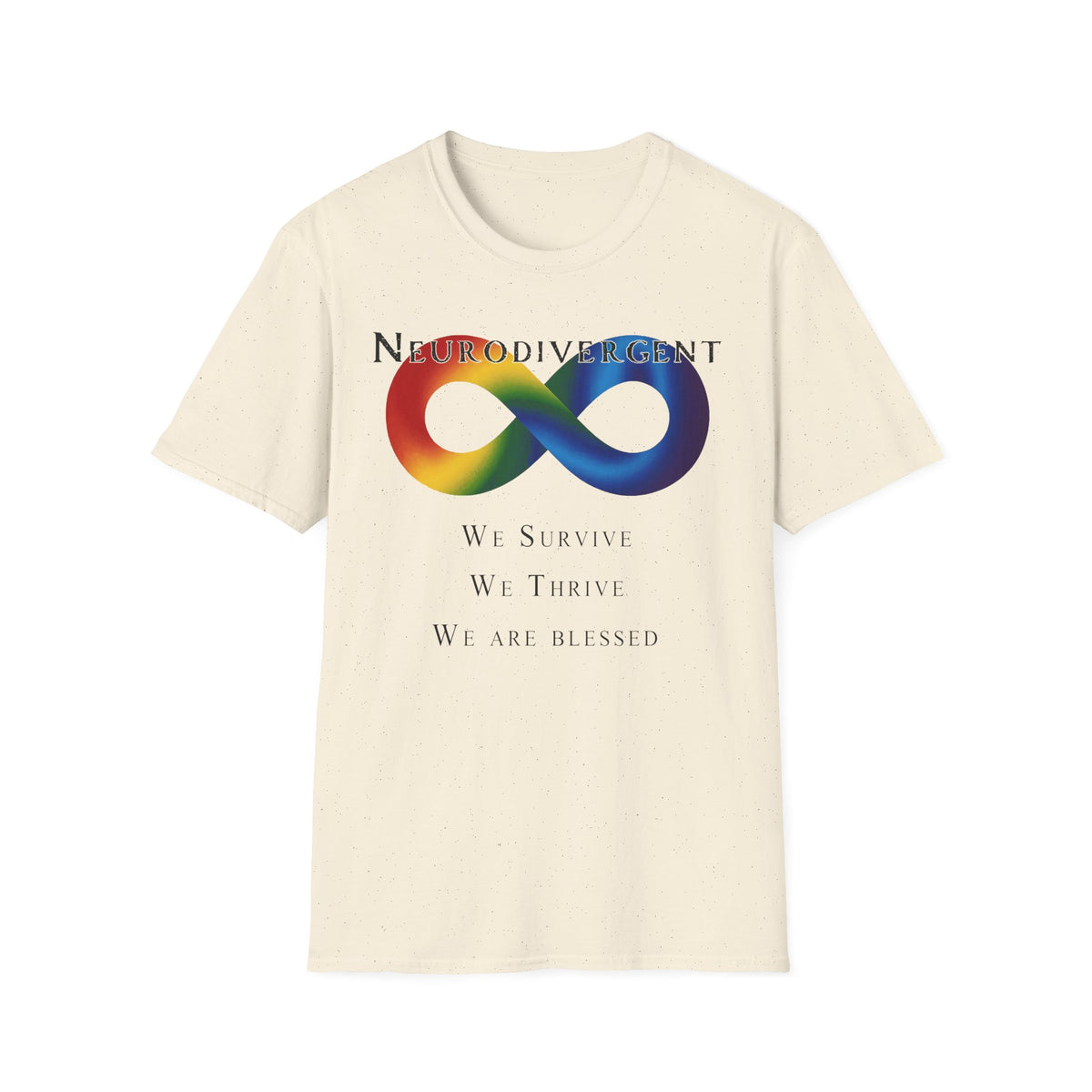 Neurodivergent Infinity T-Shirt — "We Survive, We Thrive, We Are Blessed" Pride Tee