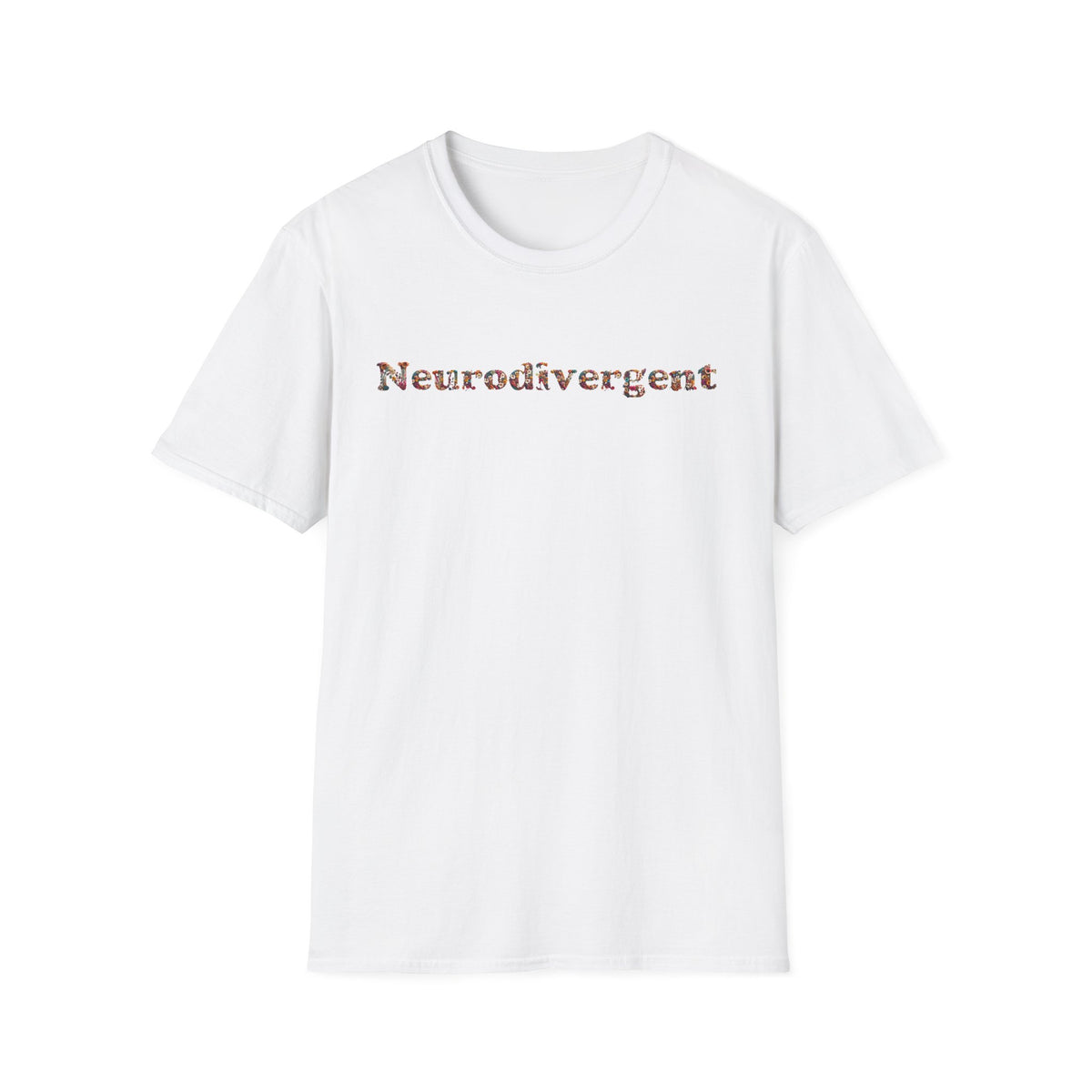 Neurodivergent Tee — Minimal Empowerment Statement T-Shirt