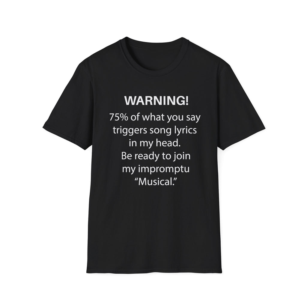 Warning! 75% of What You Say Triggers Song Lyrics T-Shirt