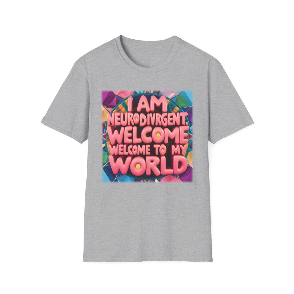 Neurodivergent Pride T-Shirt — “I Am Neurodivergent, Welcome to My World”