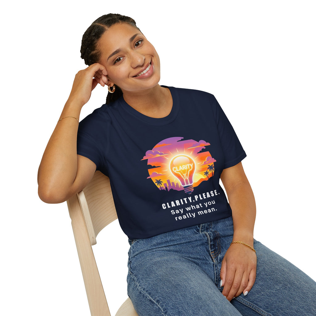 Clarity Please T-Shirt — "Clarity, please. Say what you really mean." Sunset Lightbulb Graphic