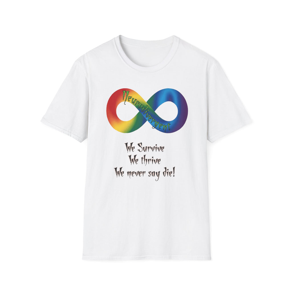 Autism Awareness Infinity T-Shirt — "We Survive, We Thrive, We Never Say Die!"