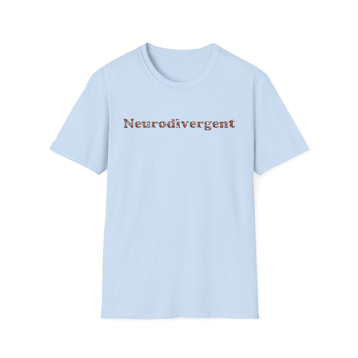 Neurodivergent Tee — Minimal Empowerment Statement T-Shirt