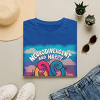 Neurodivergent and Happy T-Shirt