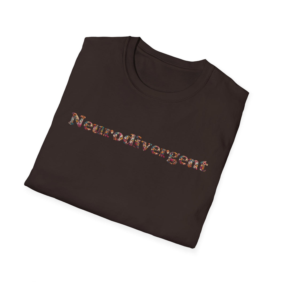 Neurodivergent Tee — Minimal Empowerment Statement T-Shirt