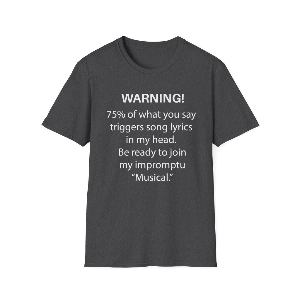 Warning! 75% of What You Say Triggers Song Lyrics T-Shirt