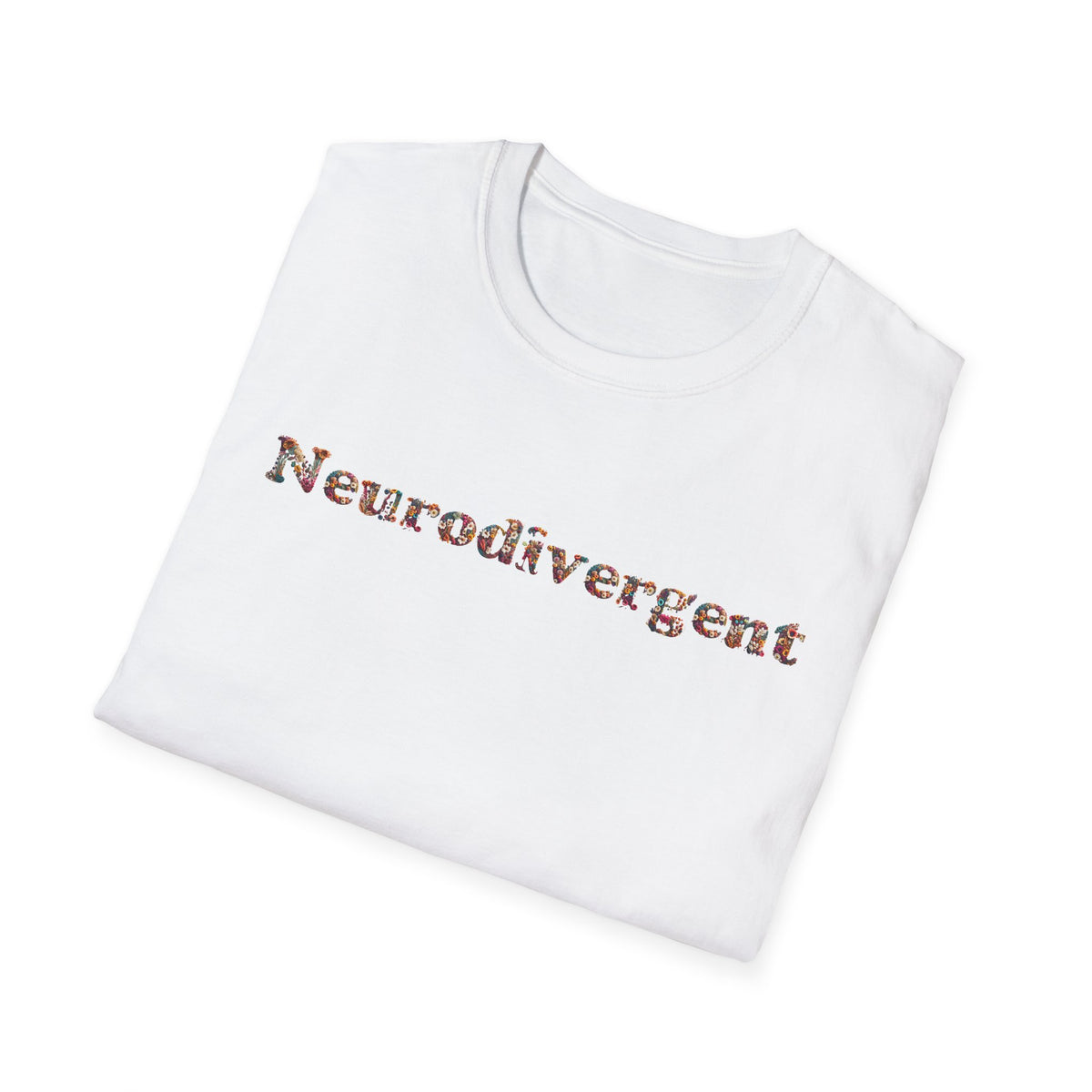 Neurodivergent Tee — Minimal Empowerment Statement T-Shirt