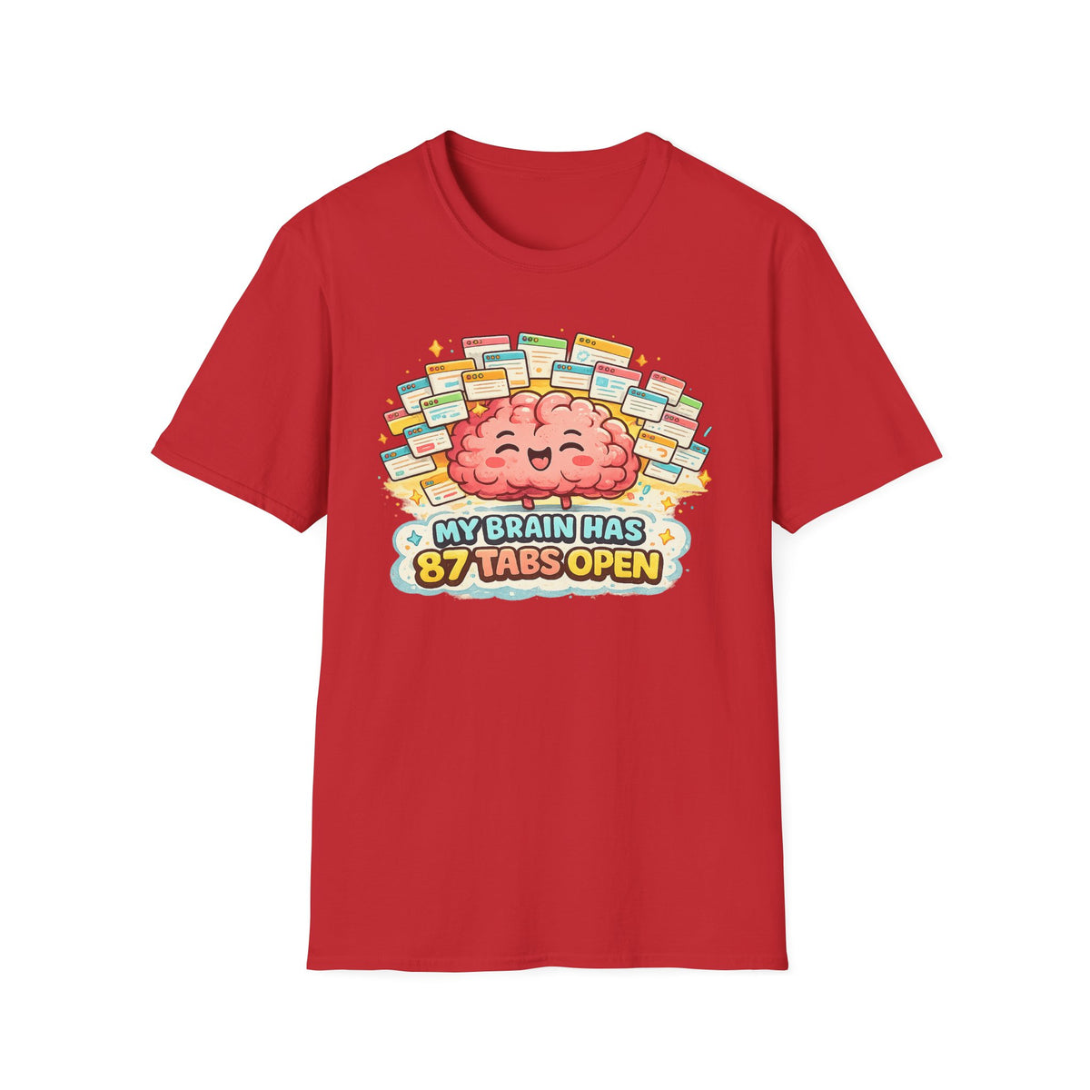 My Brain Has 87 Tabs Open T-Shirt — Cute Cartoon Brain Mental Load Graphic Tee