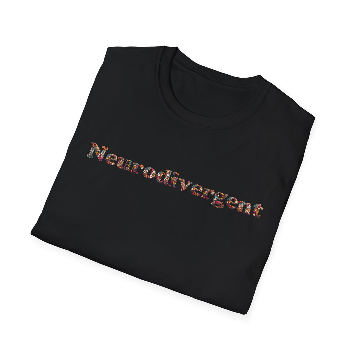 Neurodivergent Tee — Minimal Empowerment Statement T-Shirt