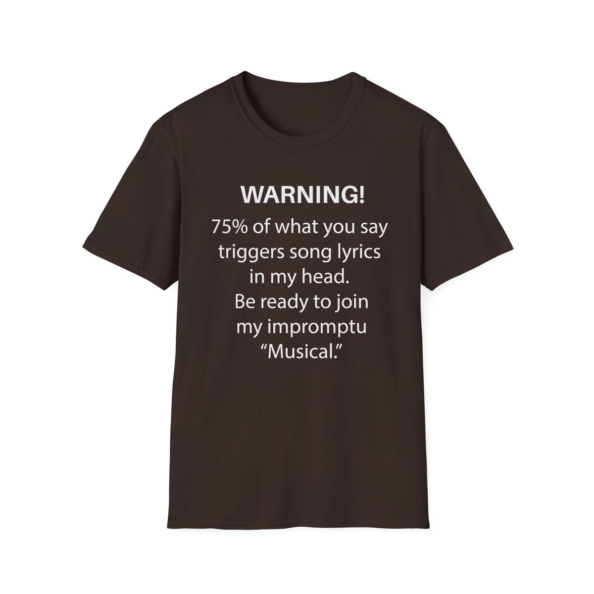 Warning! 75% of What You Say Triggers Song Lyrics T-Shirt
