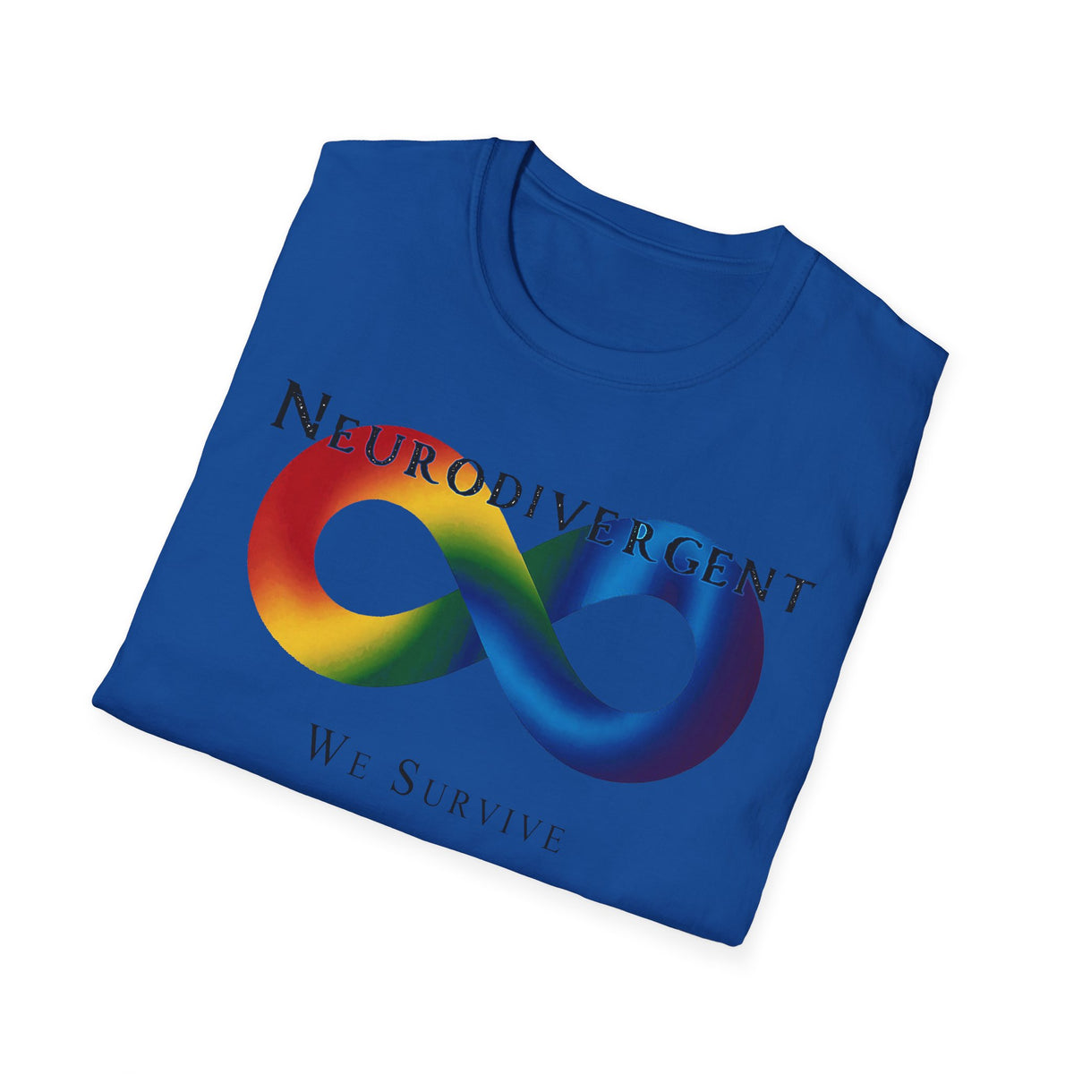 Neurodivergent Infinity T-Shirt — "We Survive, We Thrive, We Are Blessed" Pride Tee