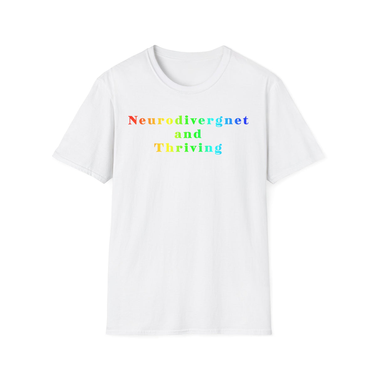 Neurodivergent and Thriving T-Shirt – Rainbow Pride Neurodiversity Tee