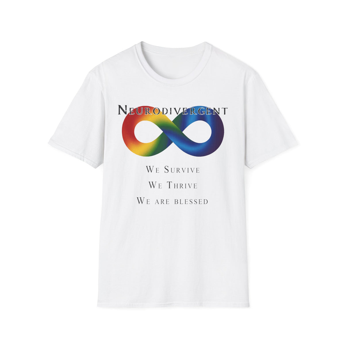 Neurodivergent Infinity T-Shirt — "We Survive, We Thrive, We Are Blessed" Pride Tee