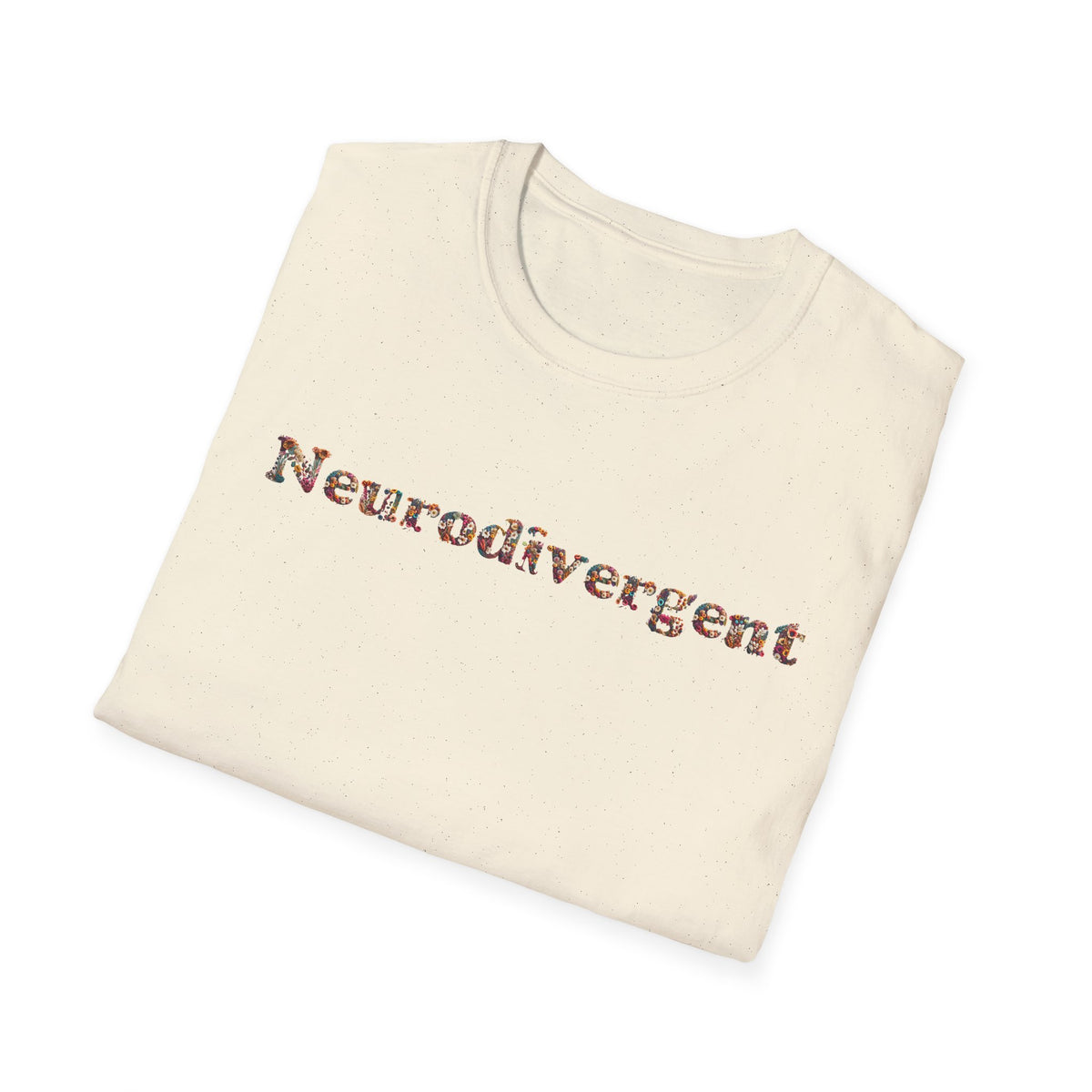 Neurodivergent Tee — Minimal Empowerment Statement T-Shirt