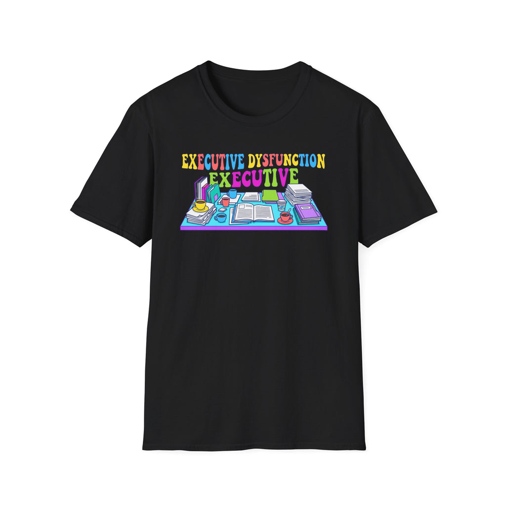 Executive Dysfunction T-Shirt — Colorful Desk Illustration