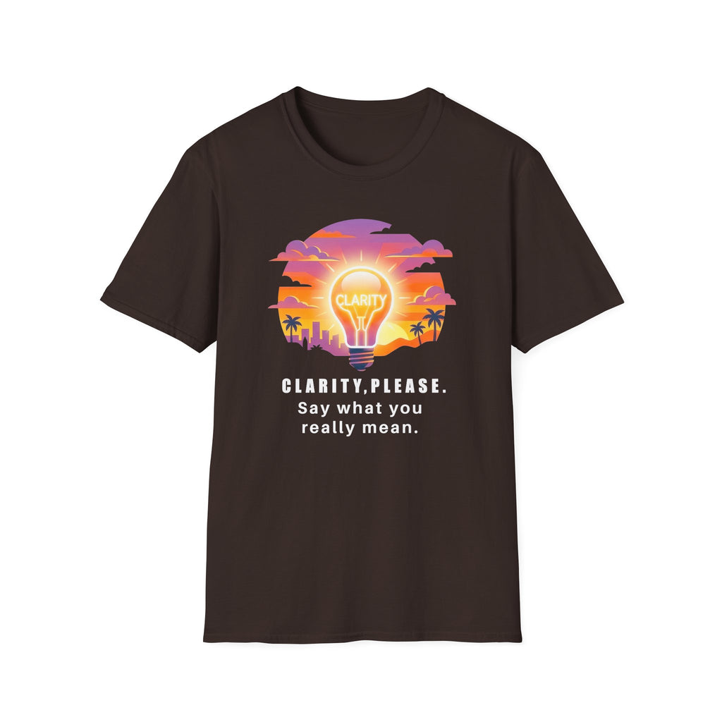 Clarity Please T-Shirt — "Clarity, please. Say what you really mean." Sunset Lightbulb Graphic