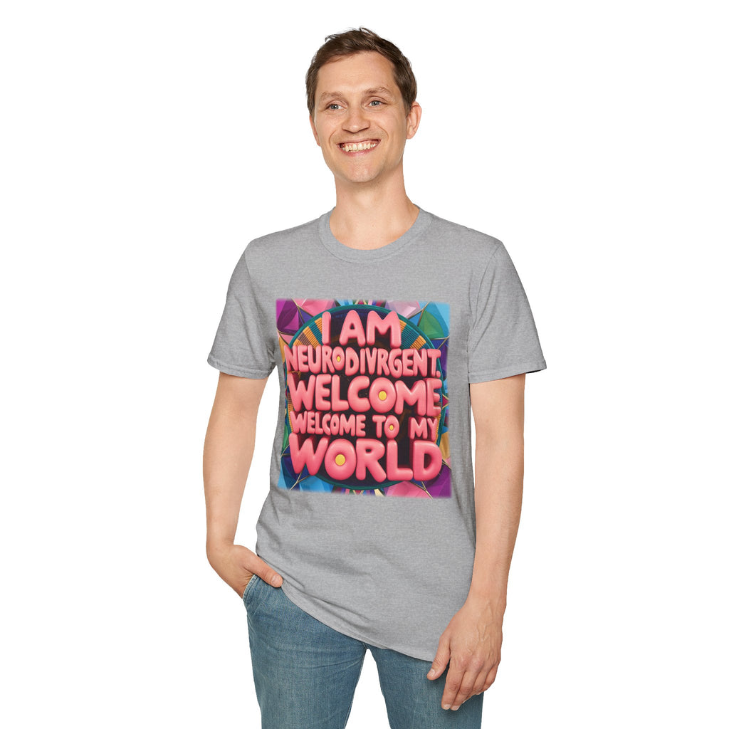 Neurodivergent Pride T-Shirt — “I Am Neurodivergent, Welcome to My World”