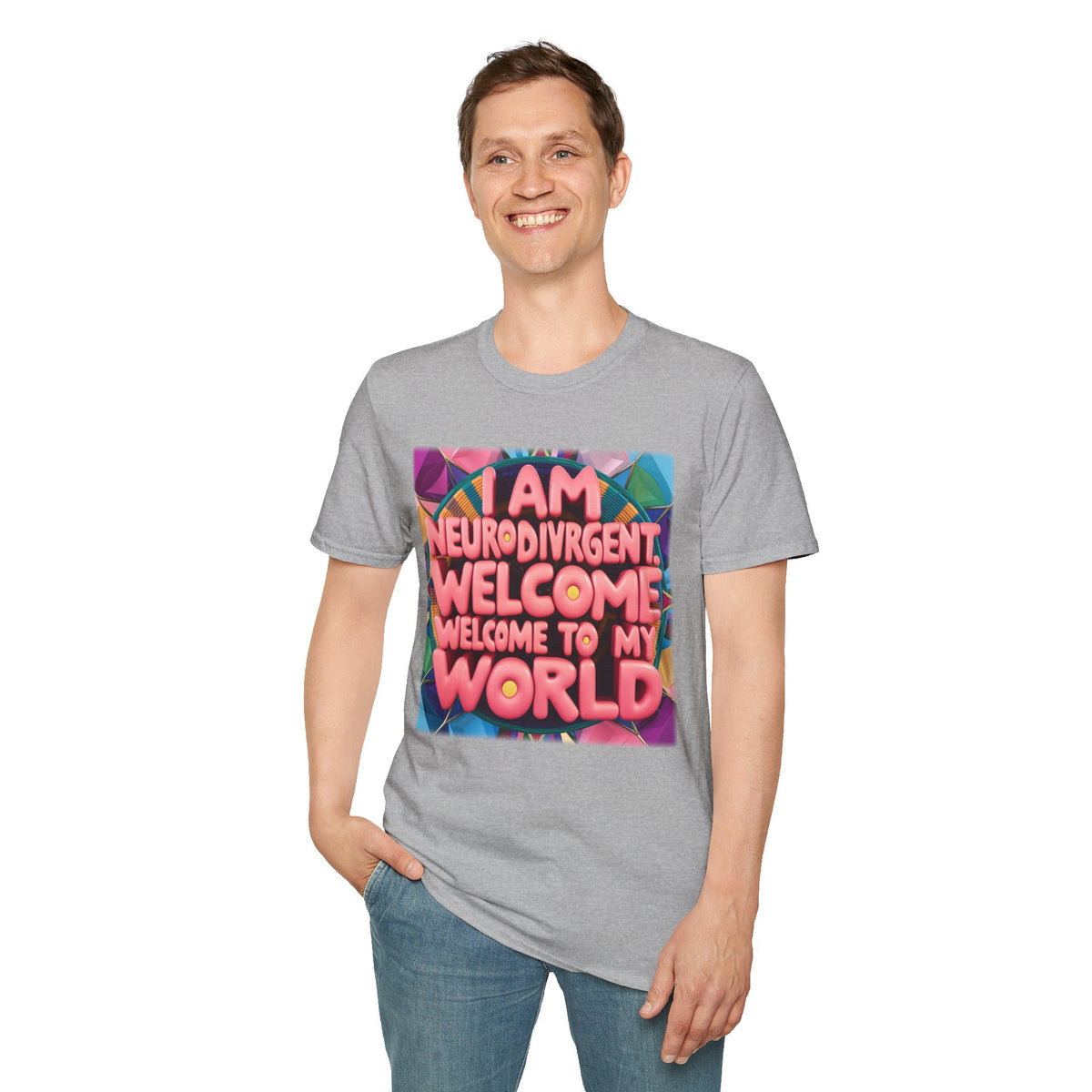 Neurodivergent Pride T-Shirt — “I Am Neurodivergent, Welcome to My World”