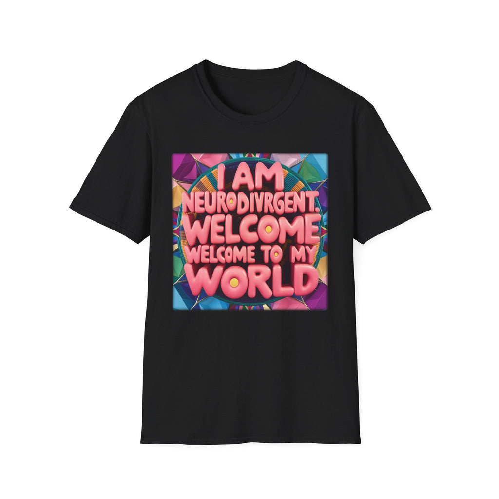 Neurodivergent Pride T-Shirt — “I Am Neurodivergent, Welcome to My World”
