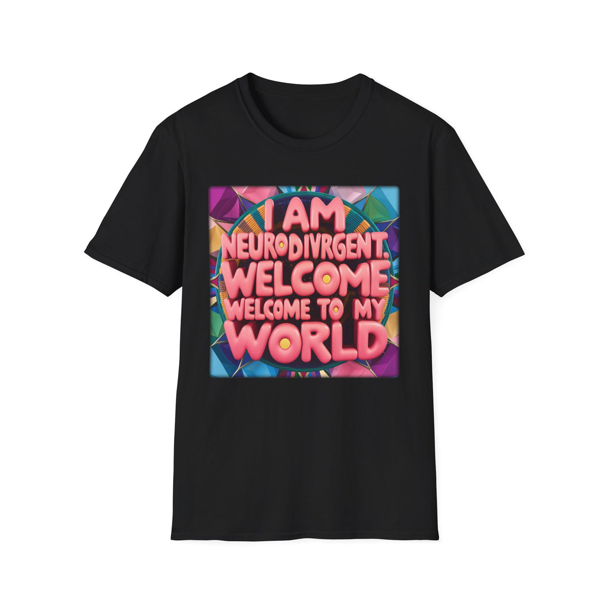 Neurodivergent Pride T-Shirt — “I Am Neurodivergent, Welcome to My World”
