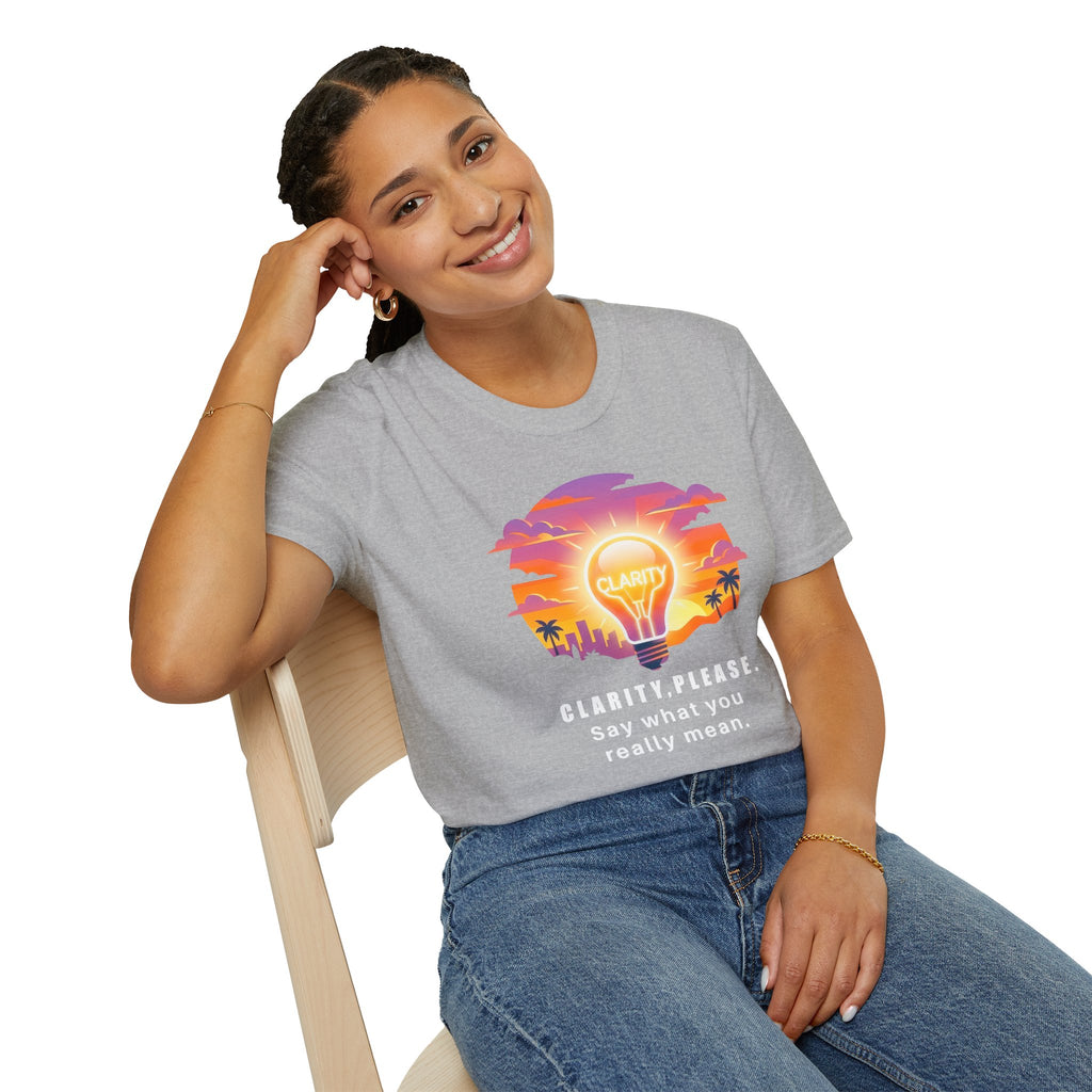 Clarity Please T-Shirt — "Clarity, please. Say what you really mean." Sunset Lightbulb Graphic