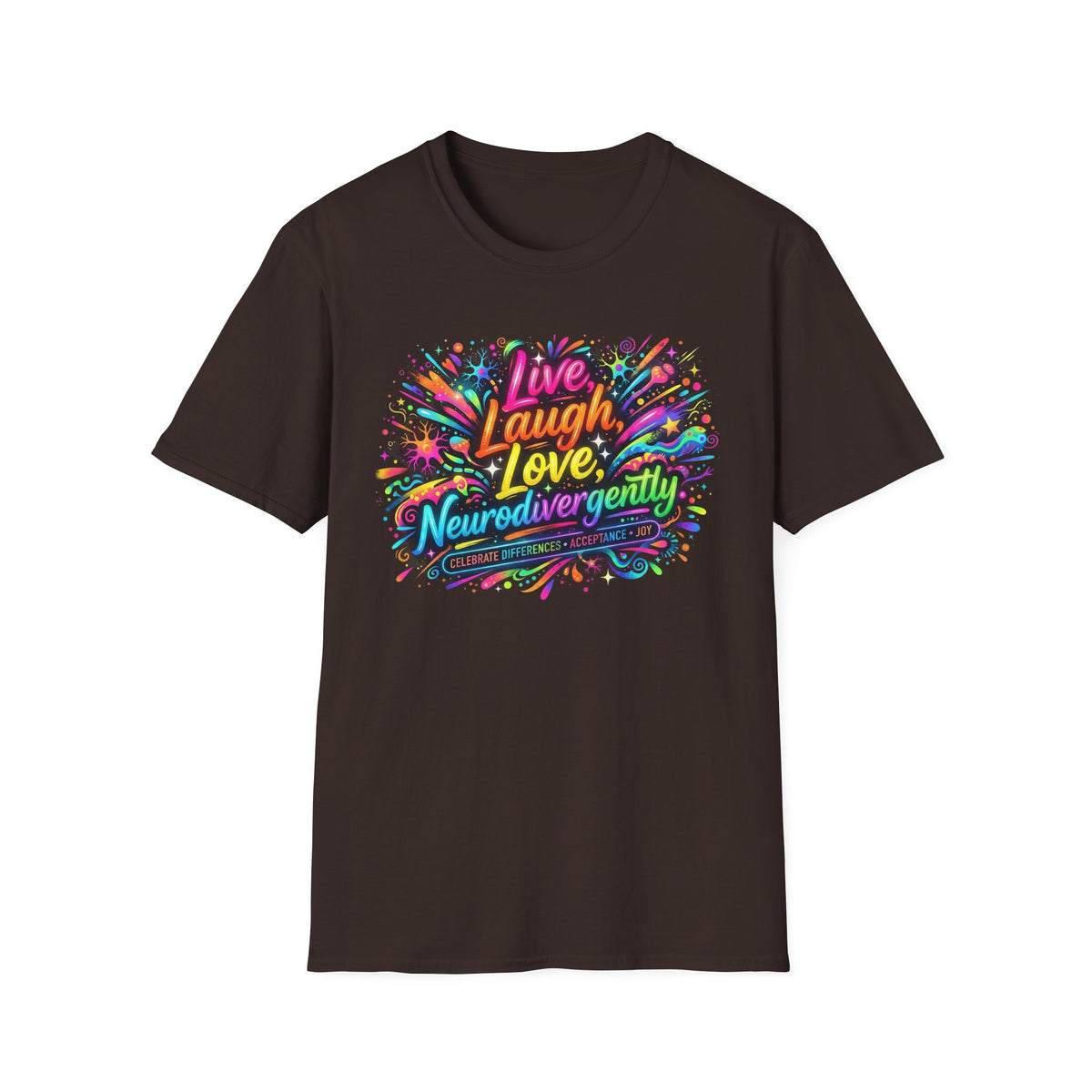 T-Shirt — "Live Laugh Love, Neurodivergently" Rainbow Splatter