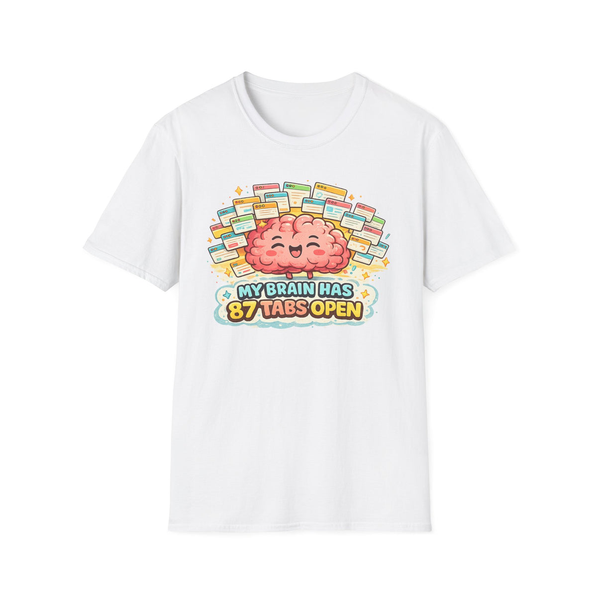 My Brain Has 87 Tabs Open T-Shirt — Cute Cartoon Brain Mental Load Graphic Tee