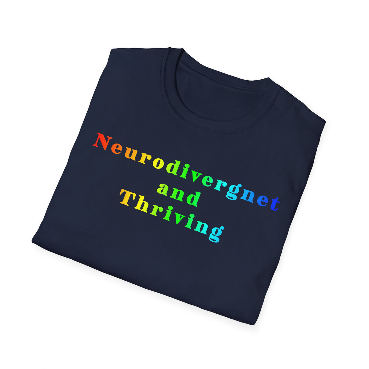 Neurodivergent and Thriving T-Shirt – Rainbow Pride Neurodiversity Tee
