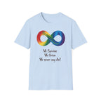Autism Awareness Infinity T-Shirt — "We Survive, We Thrive, We Never Say Die!"