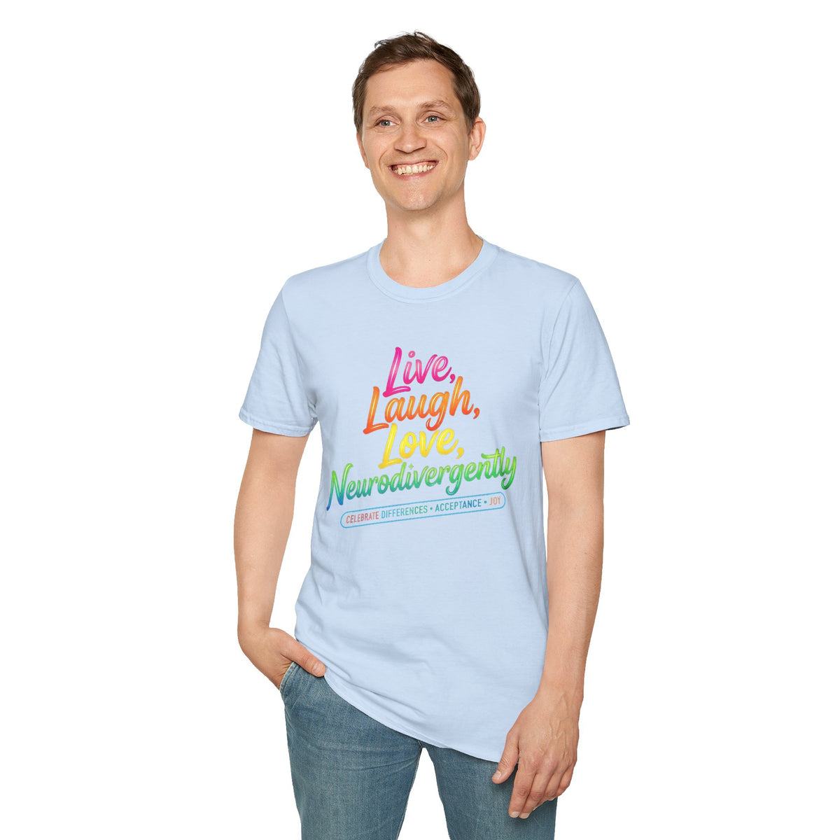 Neurodivergent Pride T-Shirt — “Live, Laugh, Love, Neurodivergently” Rainbow Tee