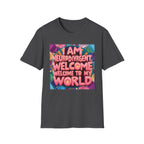 Neurodivergent Pride T-Shirt — “I Am Neurodivergent, Welcome to My World”