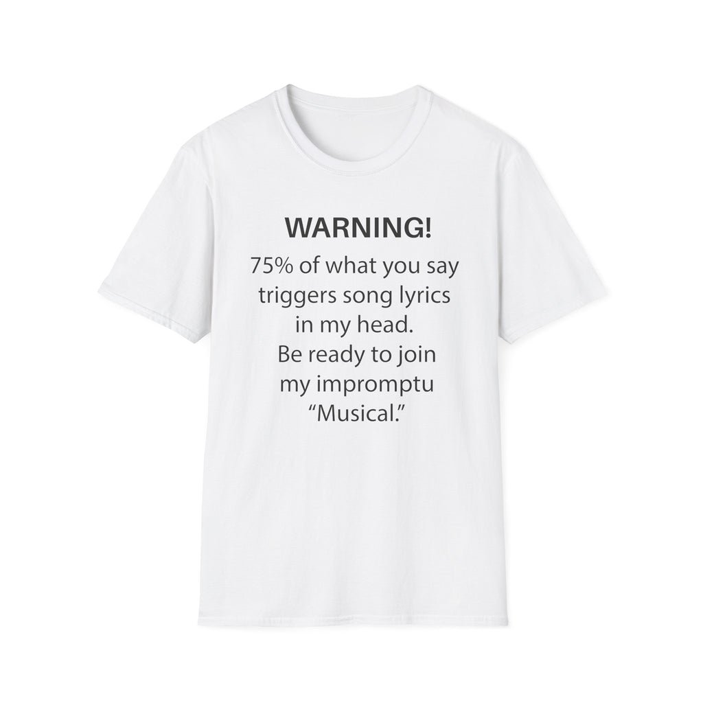 Warning! 75% of What You Say Triggers Song Lyrics T-Shirt