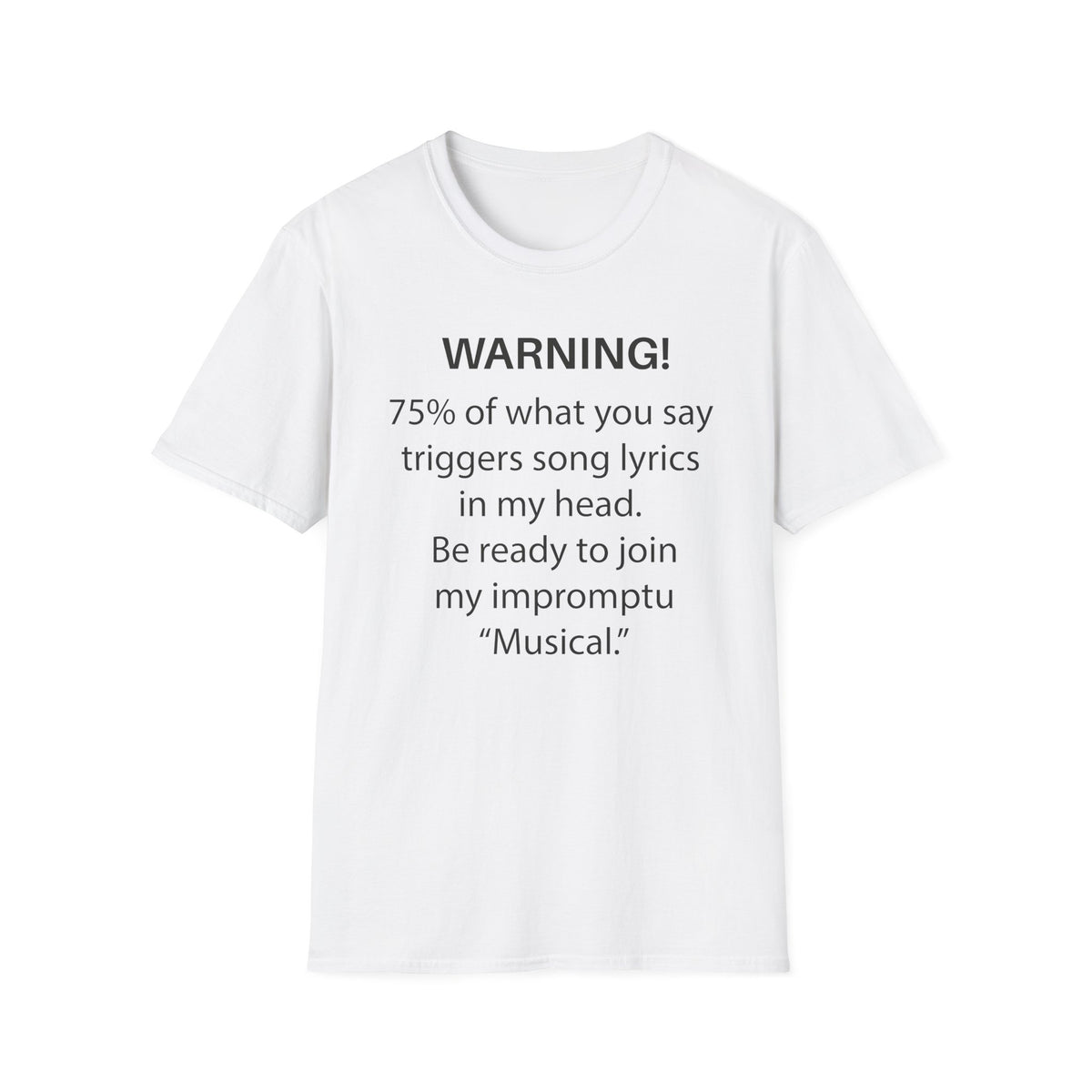 Warning! 75% of What You Say Triggers Song Lyrics T-Shirt