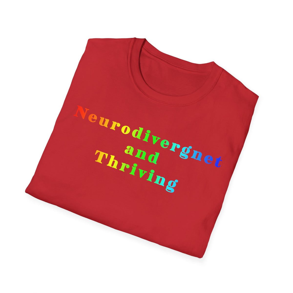 Neurodivergent and Thriving T-Shirt – Rainbow Pride Neurodiversity Tee