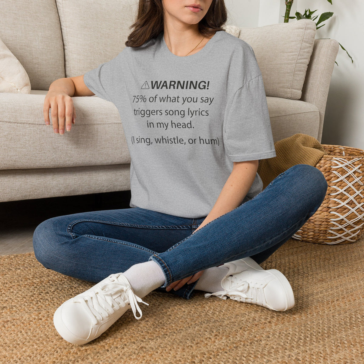 T-Shirt — "Warning! 75% of What You Say Triggers Song Lyrics in My Head"