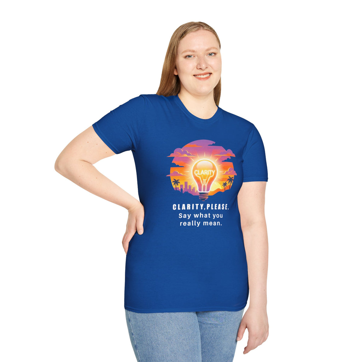 Clarity Please T-Shirt — "Clarity, please. Say what you really mean." Sunset Lightbulb Graphic