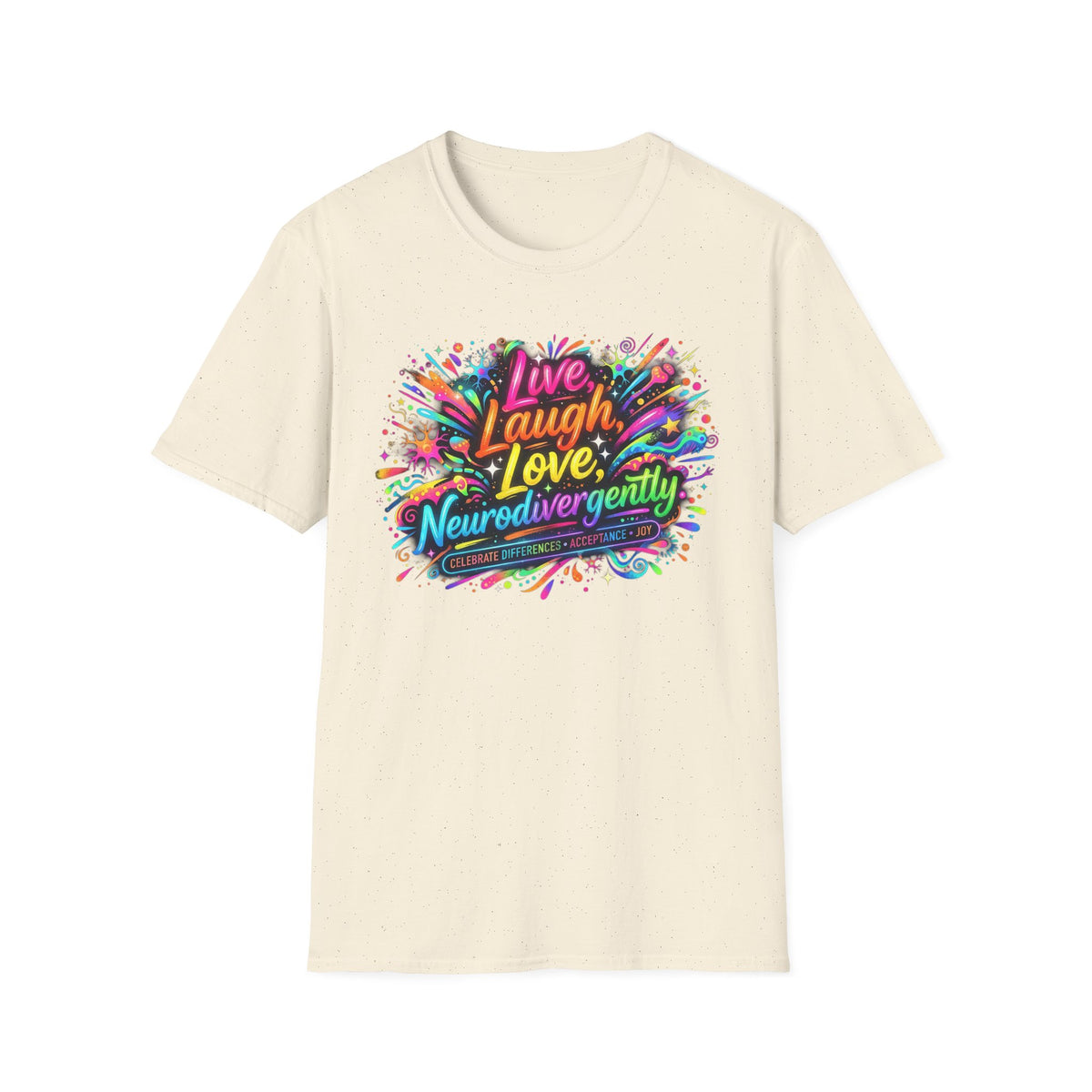 T-Shirt — "Live Laugh Love, Neurodivergently" Rainbow Splatter